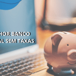 melhor banco digital sem taxas